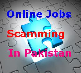Legitimate Online Jobs Scamming In Pakistan