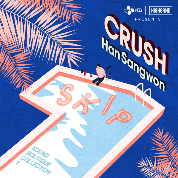 CRUSH, Han Sangwon – SKIP – Single