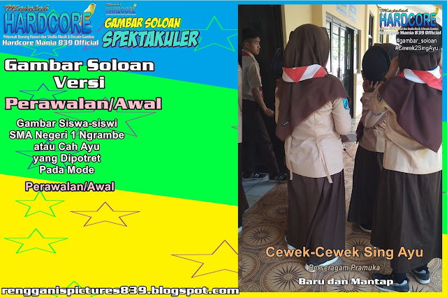 Gambar Soloan Spektakuler Versi Perawalan - Gambar Siswa-siswi SMA Negeri 1 Ngrambe Cover Pramuka 7 RG