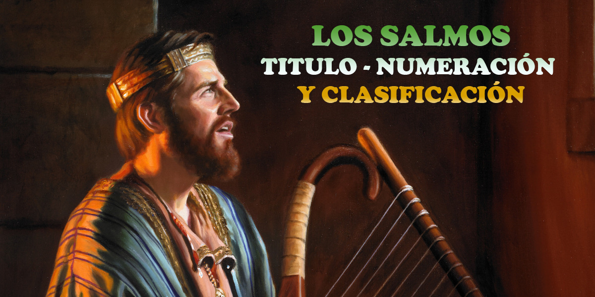 LOS SALMOS, TITULONUMERACIÓNCLASIFICACIÓN PARA LA GLORIA DE DIOS