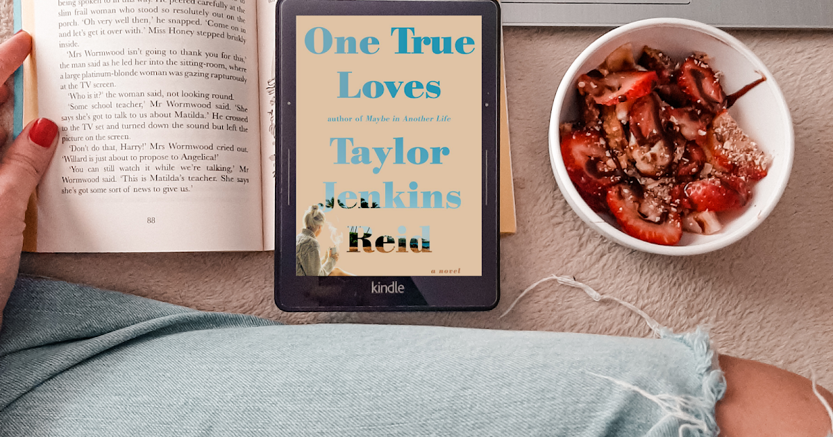 Bookishve Reseña One True Loves de Taylor Jenkins Reid Bookishve Reseña One True Loves de Taylor Jenkins Reid