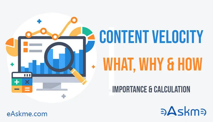 Content Velocity: What is it,  Why it is important and How to Calculate it?: eAskme