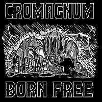 pochette CROMAGNUM born free, EP 2021