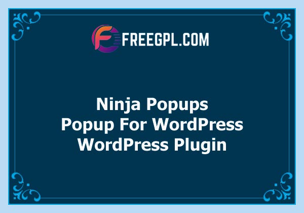 Ninja Popups - Popup Plugin for WordPress Nulled Download Free