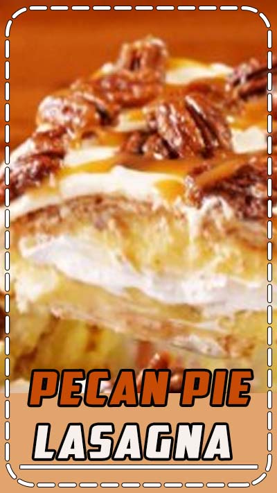 Pecan Pie Lasagna #dessert #healthyrecipe