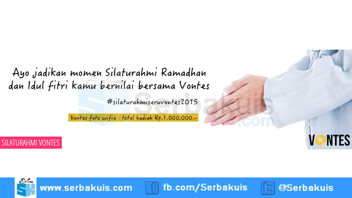 Kontes Foto Silaturahmi Seru Vontes Berhadiah Total 1 Juta