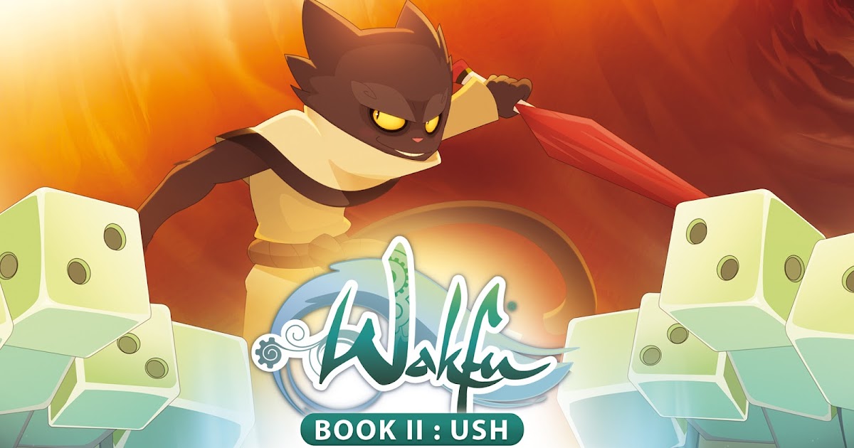Wakfu La Quete Des Six Dofus Eliatropes Wakfu - The Quest for the Six Dofus Eliatropes - Book 2: Ush|Trial