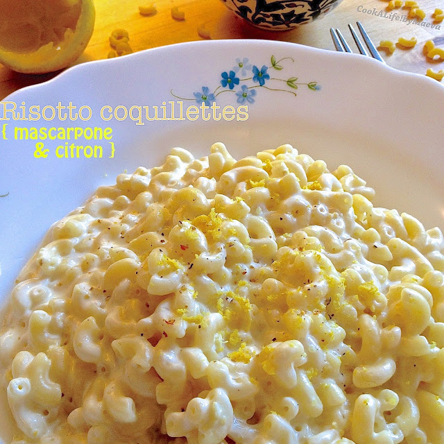 Coquillettes façon risotto, mascarpone, citron et gingembre • Cook A Life! by Maeva