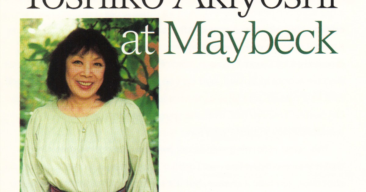 música en espiral TOSHIKO AKIYOSHI Toshiko Akiyoshi At Maybeck (1995)