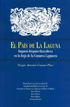 El País de La Laguna. Impacto hispano-tlaxcalteca en la forja de la Comarca Lagunera