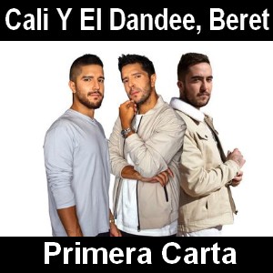 Cali Y El Dandee, Beret – Primera Carta