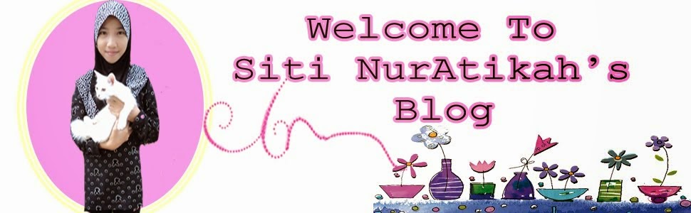 Siti NurAtikah Blog