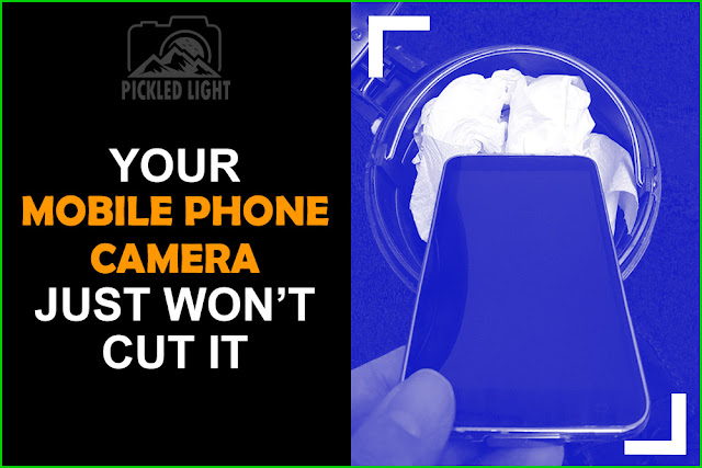 Your Mobile Phone Camera Just Won't Cut It.