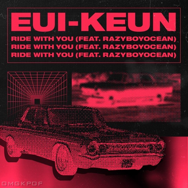 Eui Keun – Ride with you (feat. RAZYBOYOCEAN) – Single