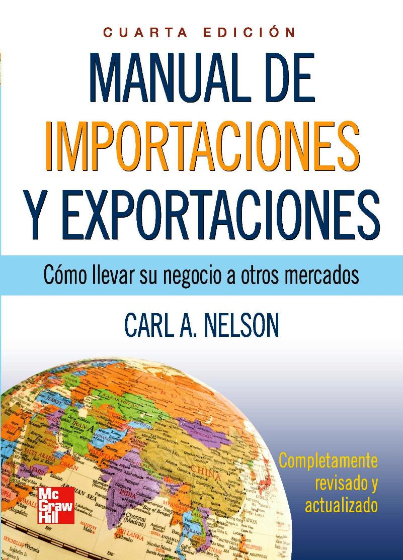 Manual de importaciones y exportaciones, 4ta Edición – Cari A. Nelson