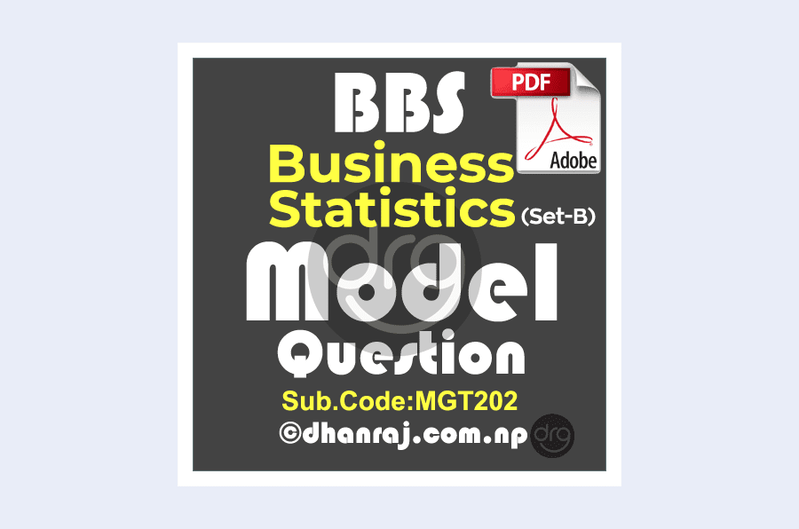 BBS-First-Year-Business-Statistics-MGT202-Model-Question-2020-TU-Set-B-Download-PDF