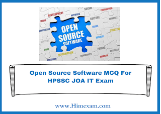 Open Source Software MCQ For HPSSC JOA IT Exam Open Source Software MCQ For HPSSC JOA IT Exam