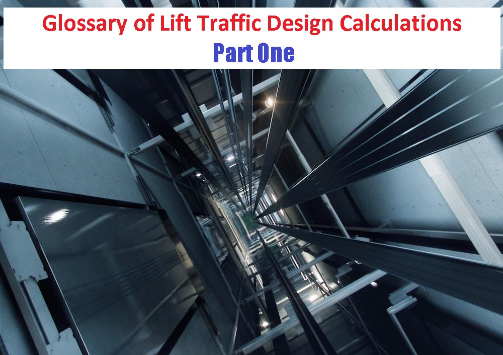 Glossary of Lift Traffic Design Calculations Part One Electrical