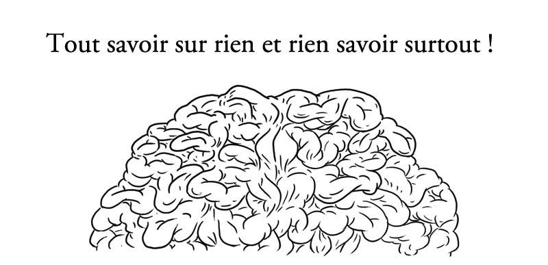 Tout savoir sur rien et rien savoir surtout !