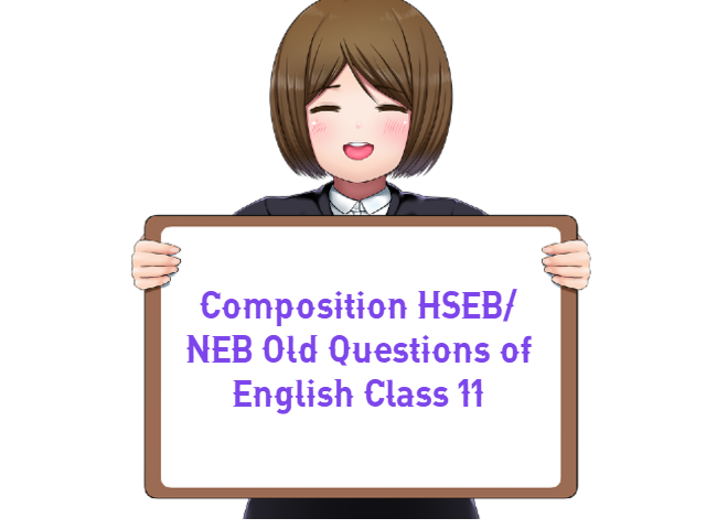  Composition HSEB_ NEB Old Questions of English Class 11