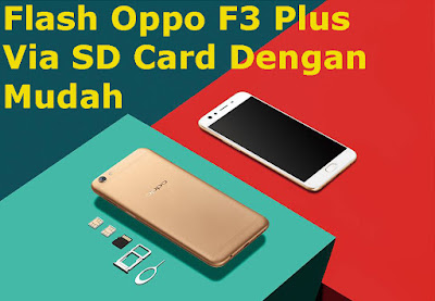 Cara-Flash-Oppo-F3-Plus-Via-SD-Card-Dengan-Mudah