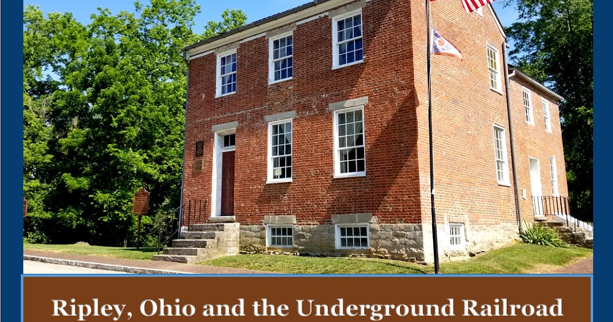 Riding & Writing... Ripley, Ohio and the Underground Railroad By