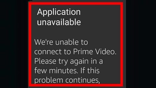 How To Fix Application Unavailable or Unable To Connect in Amazon Prime Video Problem Solved