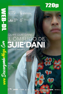 El Ombligo de Guie Dani (2018) HD [720p] Latino