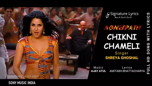 Chikni Chameli Lyrics - Agneepath | Item Song Ft. Katrina Kaif | Shreya Ghoshal Chikni Chameli Lyrics - Agneepath | Item Song Ft. Katrina Kaif | Shreya Ghoshal