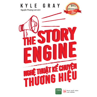 THE STORY ENGINE: Nghệ Thuật Kể Chuyện Thương Hiệu ebook PDF EPUB AWZ3 PRC MOBI