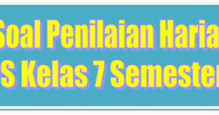 Soal Penilaian Harian Ips Kelas 7 Semester Genap Materi Masa Praaksara Mgmp Ips Indramayu