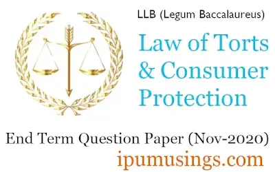 GGSIP University LLB Second Semester - Law of Torts and Consumer Protection- End Term Paper (Nov 2020)(#ggsipu)(#llbquestionpapers)(#ipumusings)