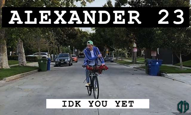 lirik idk you yet terjemahan alexander 23