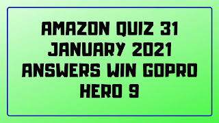 Amazon Quiz 31 January 2021 Answers Win GoPro Hero 9 Amazon Quiz 31 January 2021 Answers Win GoPro Hero 9