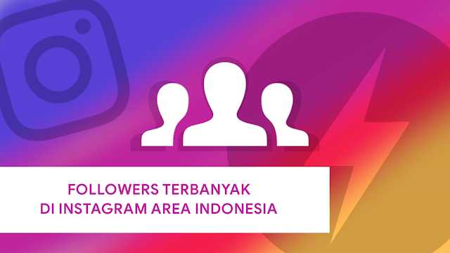 7 Akun Instagram dengan Followers Terbanyak di Indonesia Selama 2019 Akun Instagram Followers terbanyak di Indonesia