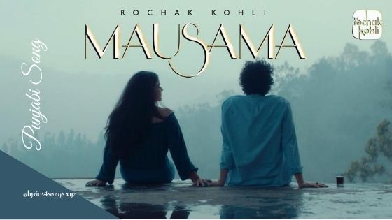 MAUSAMA LYRICS - Rochak Kohli | Punjabi Song | Lyrics4songs.xyz MAUSAMA LYRICS - Rochak Kohli | Punjabi Song | Lyrics4songs.xyz