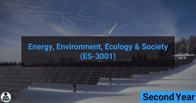 Energy, Environment, Ecology & Society (ES-3001) RGPV notes CBGS Bachelor of engineering Energy, Environment, Ecology & Society (ES-3001) RGPV notes CBGS Bachelor of engineering