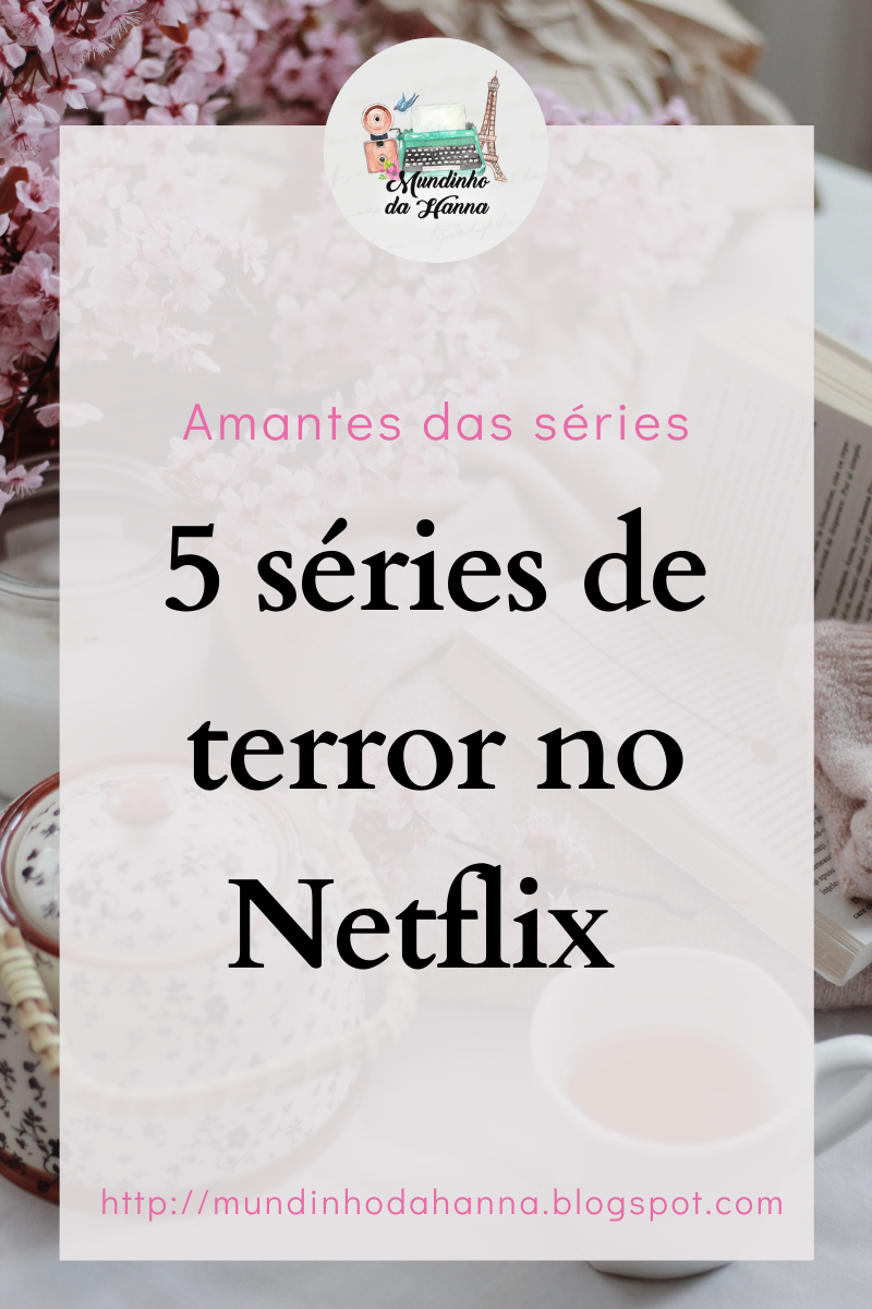 Amantes das séries | 5 Séries de terror no Netflix