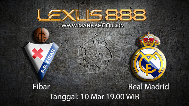 BOLA88 - PREDIKSI TARUHAN BOLA EIBAR VS REAL MADRID 10 MARET 2018 ( SPANISH LA LIGA )