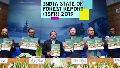 Minister Prakash Javadekar released India State of Forest Report (ISFR) 2019 in New Delhi