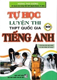 Tự Học Luyện Thi THPT Quốc Gia Môn Tiếng Anh - Hoàng Thái Dương