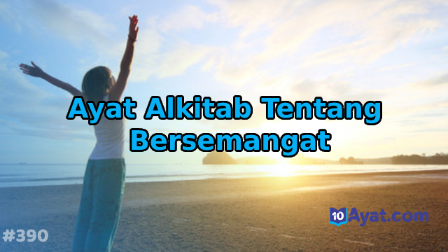 10%2BAyat%2BAlkitab%2BTentang%2B%2BBersemangat