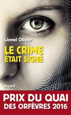 Lionel Olivier - le crime etait signe(prix Quai des Orfevres 2016)