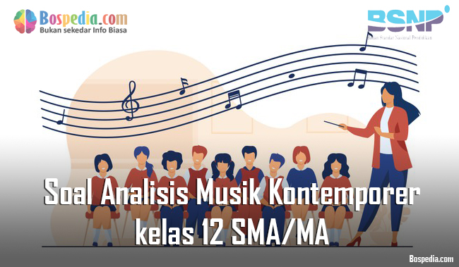 Lengkap Contoh Soal Analisis Musik Kontemporer Kelas 12 Sma Ma Bospedia