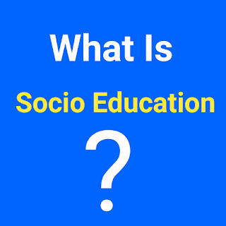 What is Socio Education?