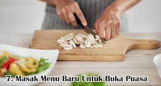 Cari Referensi dan Masak Menu Baru Untuk Buka Puasa merupakan salah satu tips untuk atasi rasa bosan saat berpuasa