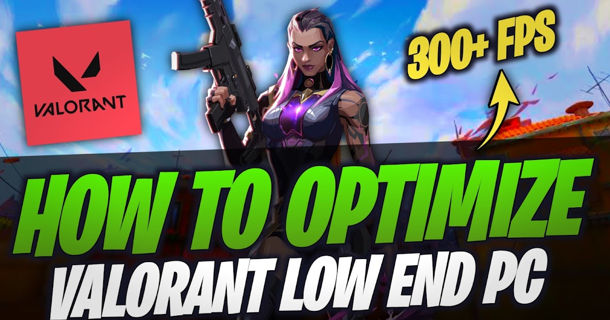 VALORANT Dramatically FPS Boost Guide Fix FPS Drops & Stutters 2021 Guide