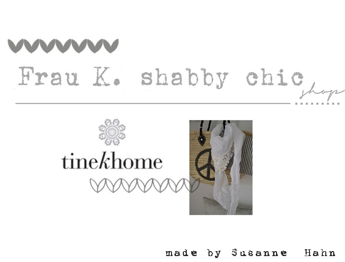 Frau K. shabby chic Tinek Home Shop