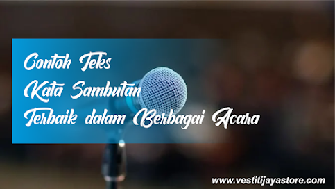 Contoh Teks Kata Sambutan Terbaik dalam Berbagai Acara