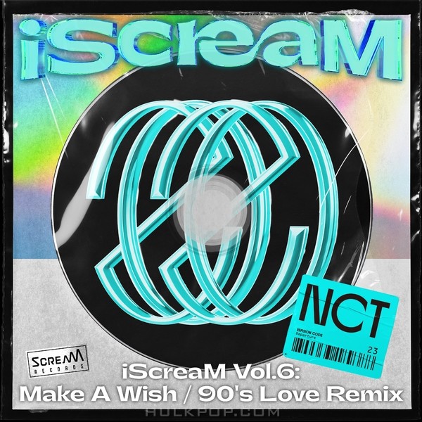 NCT U – iScreaM Vol.6 : Make A Wish / 90’s Love Remix – Single